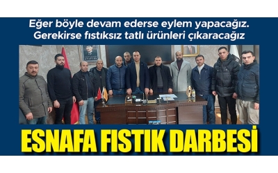 ESNAFA FISTIK DARBESİ