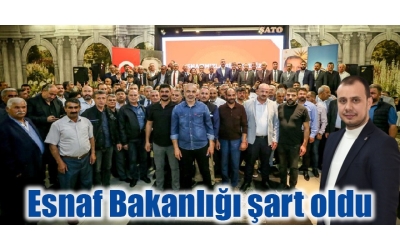 ESNAF BAKANLIĞI ŞART OLDU