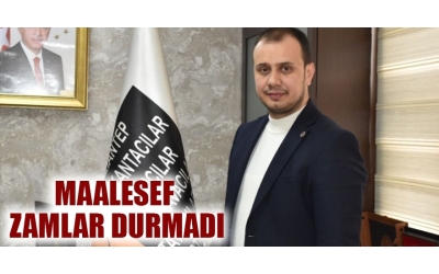 MAALESEF ZAMLAR DURMADI 